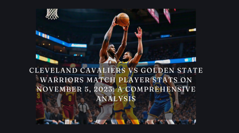 Cleveland Cavaliers vs Golden State Warriors Match