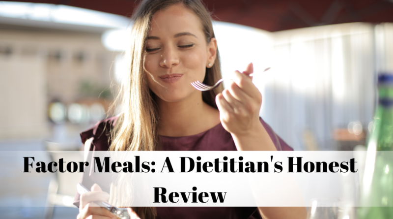 Factor Meals A Dietitian's Honest Review