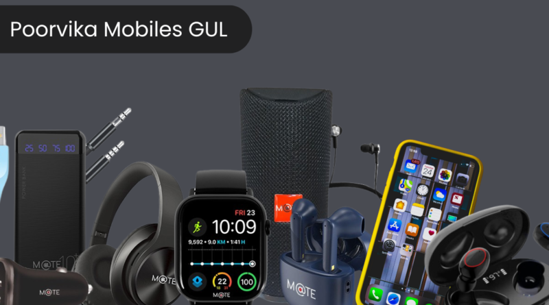 Poorvika Mobiles GUL Your Ultimate Hub for Mobile Phones and Gadgets