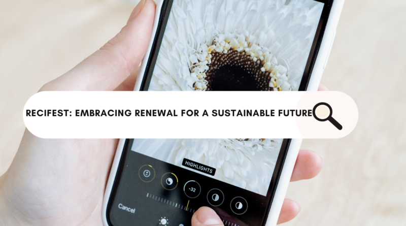 Recifest: Embracing Renewal for A Sustainable Future